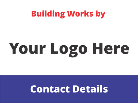Building Works By - Custom Corflute Site Sign (Logo & Details)