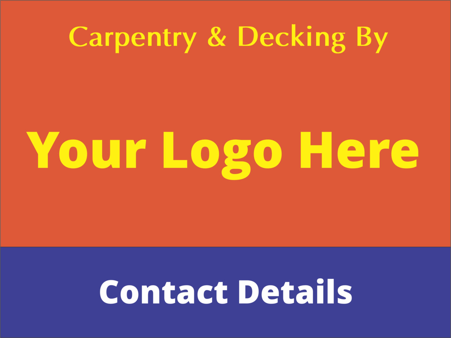 Decking and Carpentry By - Personalised Site Sign (Add Your Logo)