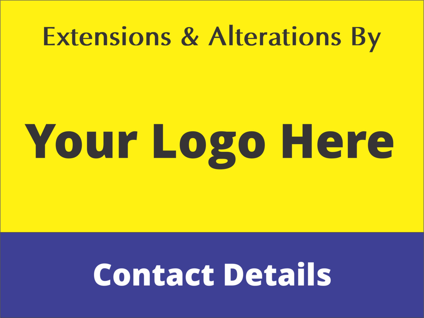 Extensions & Alterations By - Personalised Site Sign (Custom Wording)