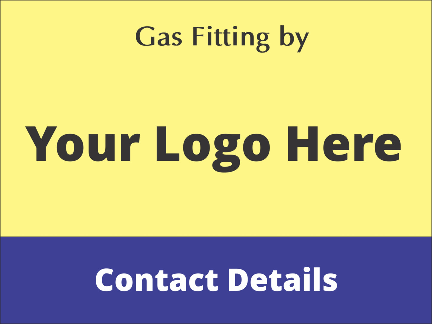 Gas Fitting Services - Custom Corflute Site Sign (Add Your Logo)