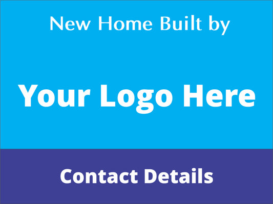 New Home Built By - Personalised Corflute Sign with Logo