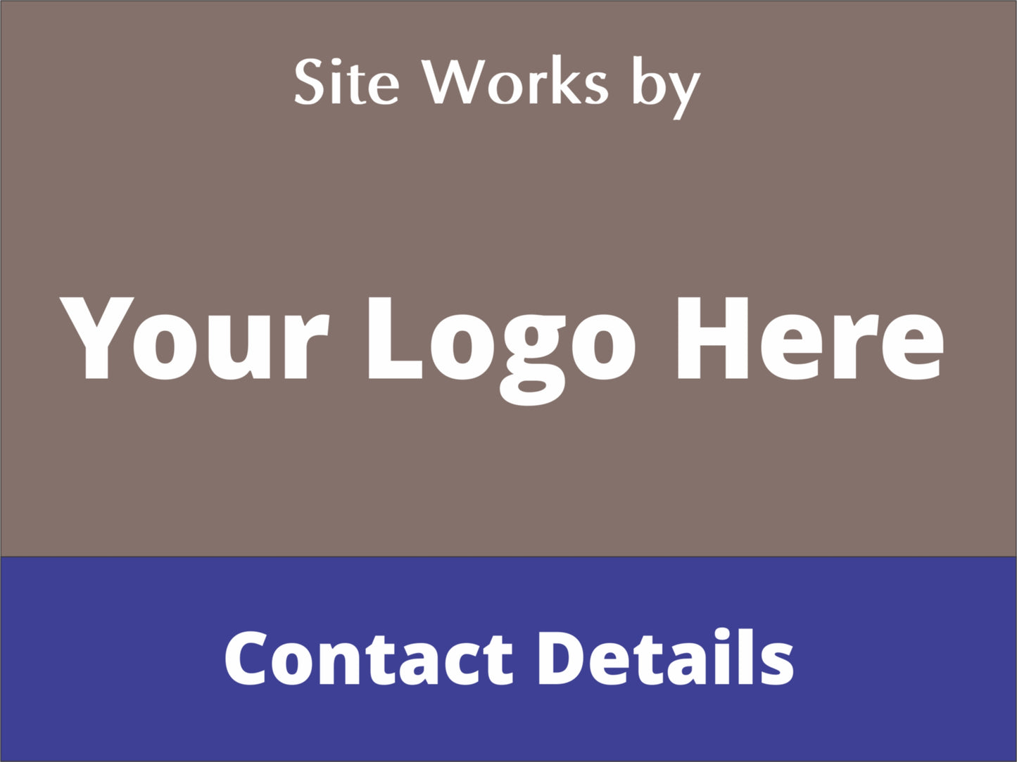 Site Works Completed By - Fully Personalised Corflute Sign