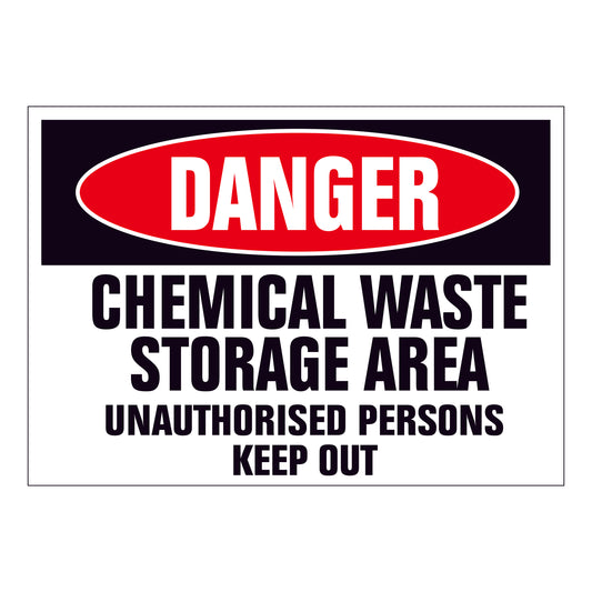 Danger Chemical Waste Storage Area - Unauthorised Persons Keep Out