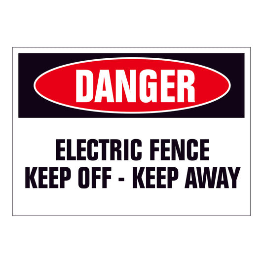Danger Electric Fence Keep Off - Keep Away