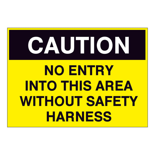 Caution No Entry into this area without safety harness Sign