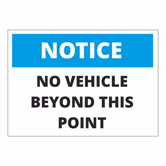 Notice No Vehicles Beyond This Point