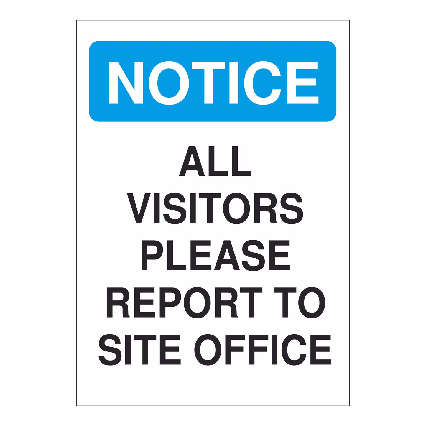 Notice Report to Site Office Sign – Durable & Clear Message