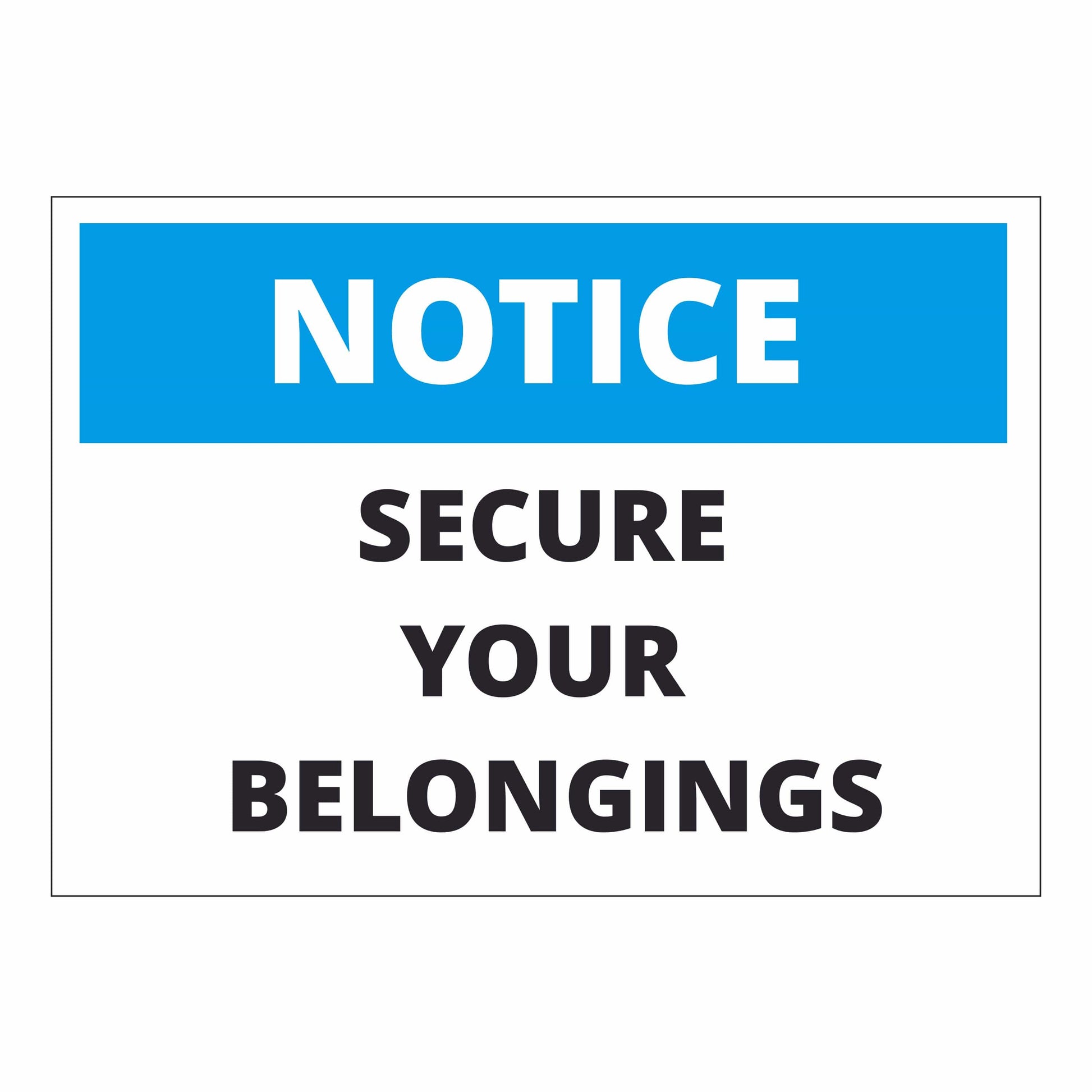 Secure Your Belongings Notice Sign – Safety Reminder
