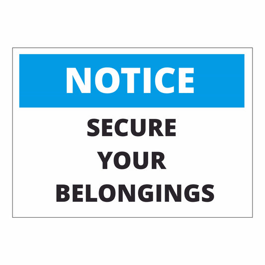 Secure Your Belongings Notice Sign – Safety Reminder