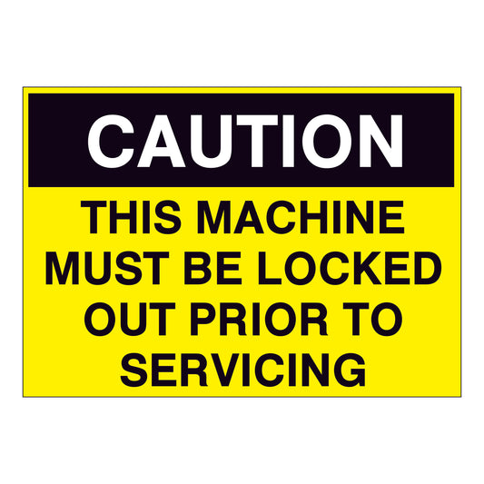 Caution This Machine must be locked out prior to servicing Sign