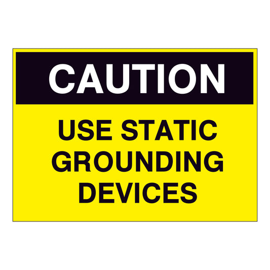 Caution Use Static Grounding Devices Sign