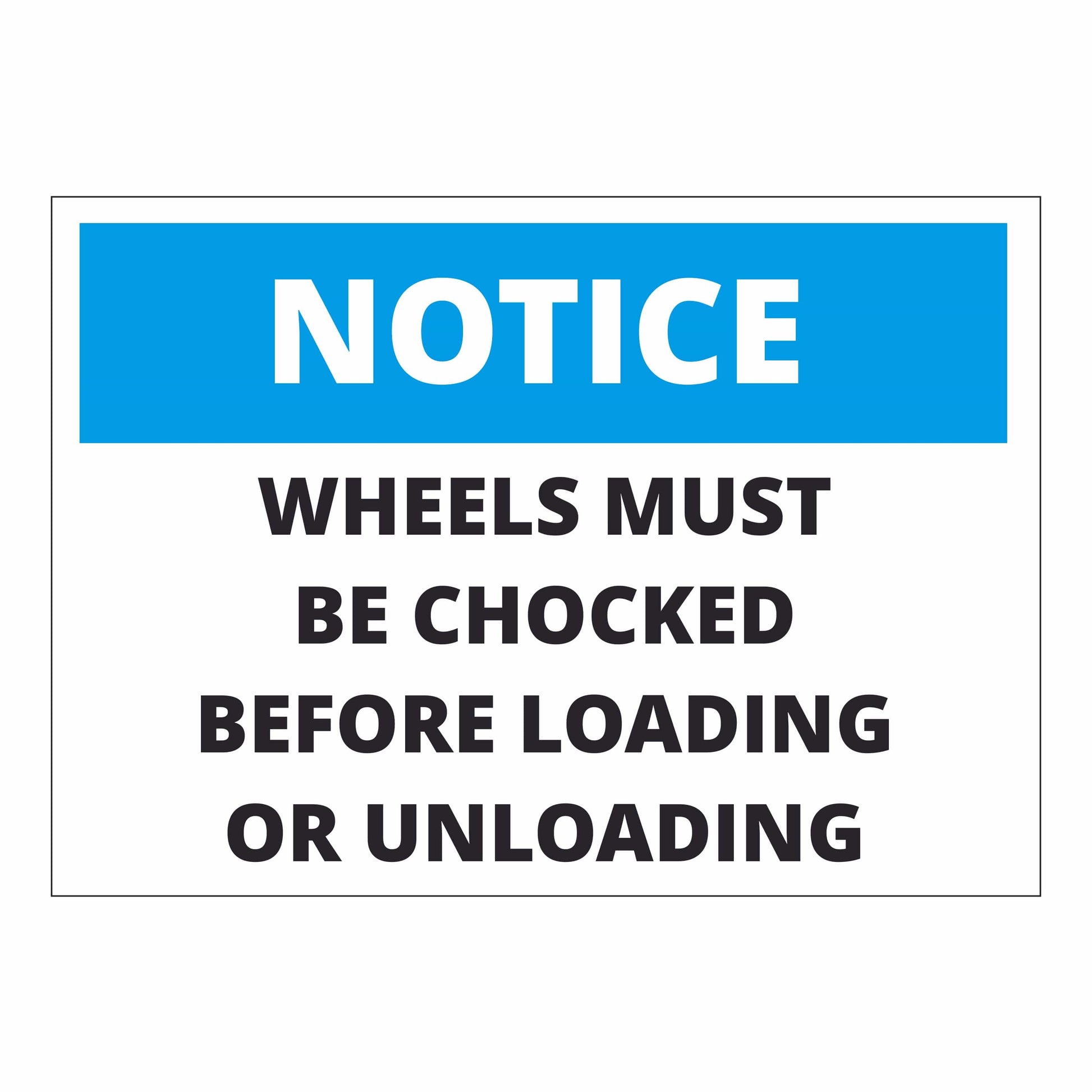 Notice: Chock Wheels Before Loading or Unloading