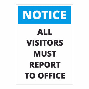 Notice All Visitors Must Report To Office