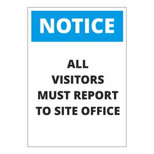 Notice All Visitors Must Report To Site Office