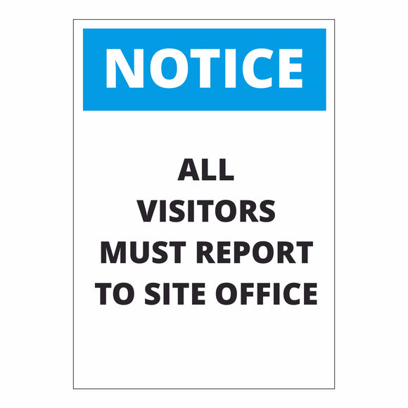 Notice All Visitors Must Report To Site Office