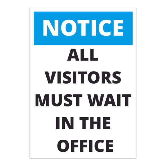 Notice All Visitors Must Wait In The Office