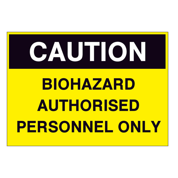 Caution Biohazard Authorised Personnel Only