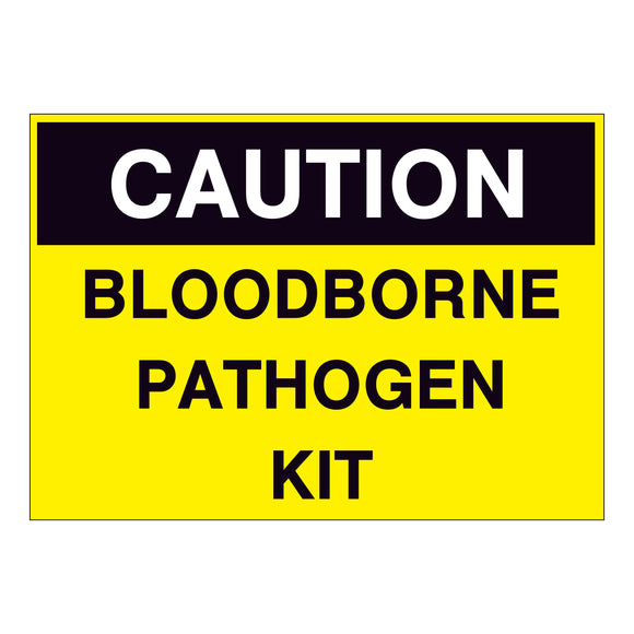 Caution Bloodborne Pathogen Kit Sign