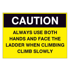 Caution Always Use Both Hands when climbing the ladder