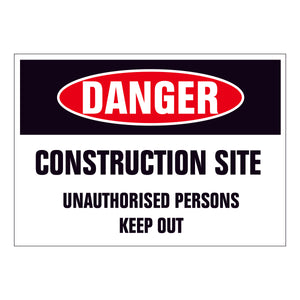 Danger Construction Site Unauthorised Persons Keep Out