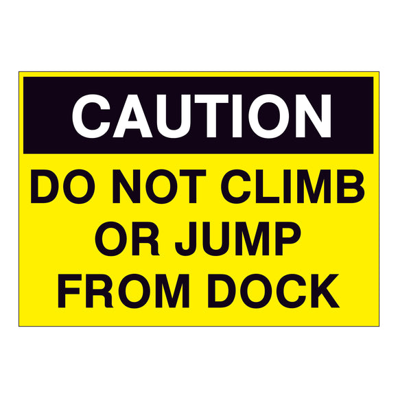 Caution Do Not Climb Or Jump from Dock Sign