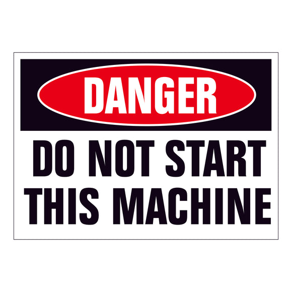 Danger Do Not Start This Machine