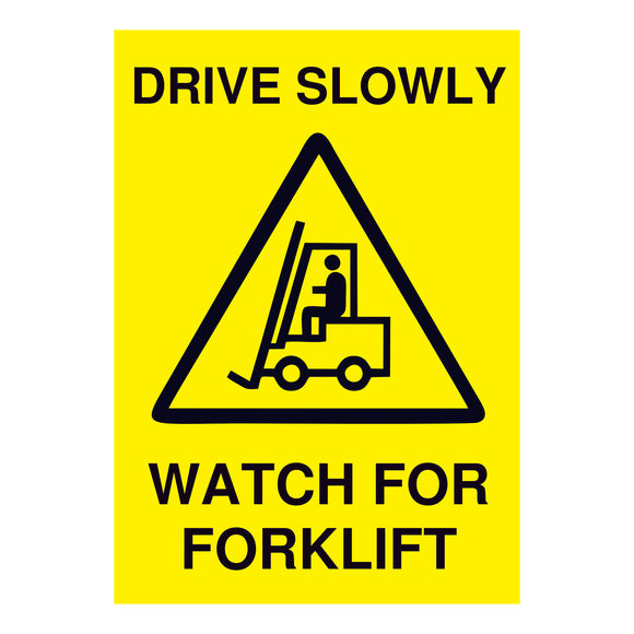 Drive Slowly Watch for Forklift