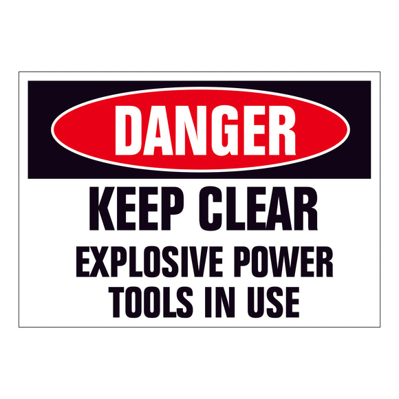 Danger Keep Clear Explosive Power Tools in Use