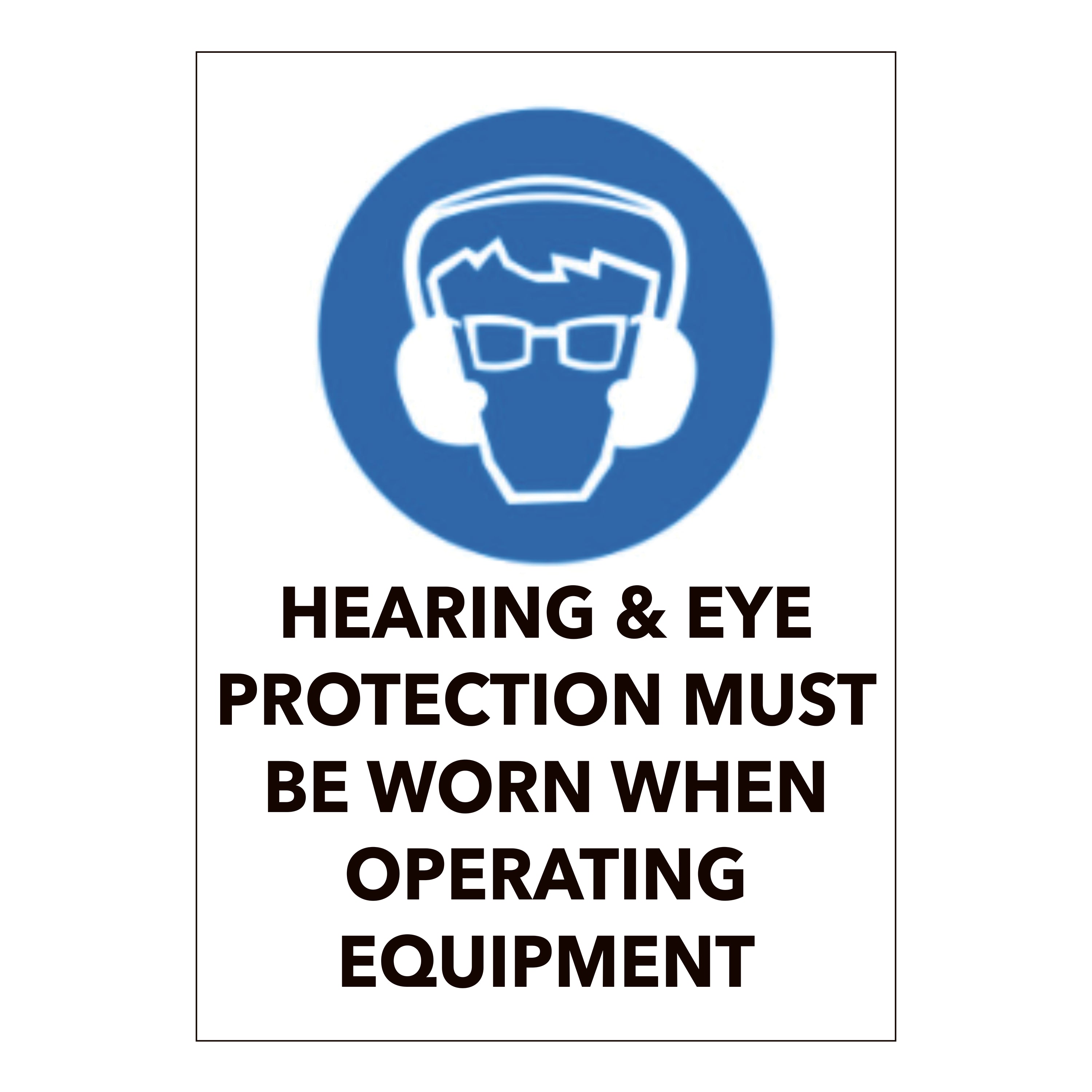 Eye Protection Operating Machine Sign Hearing & Eye Protection Must be Worn When Operating Equipment – Online ...