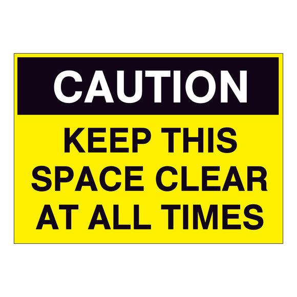 Caution Keep This Space Clear at all times Sign