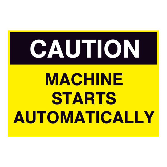 Caution Machine Starts Automatically Sign