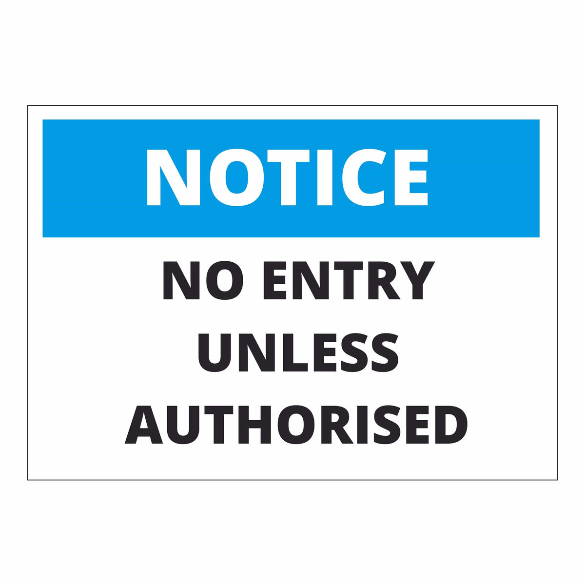 Notice No Entry unless authorised1 – Online NZ Signs