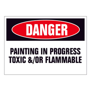 Danger Painting in Progress Toxic OR Flammable