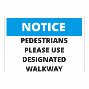 Notice Pedestrians Please use designated Walkway