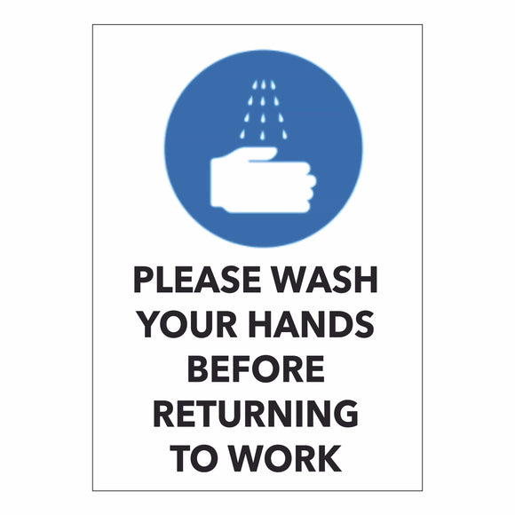 Please wash your hands before returning to work