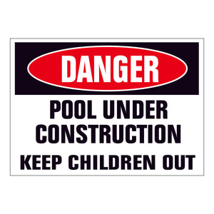 Danger Pool Under Construction Keep Children Out