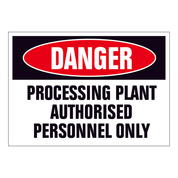 Danger Processing Plant Authorised Personnel Only