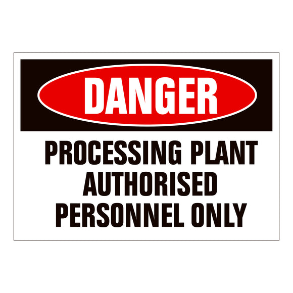 Danger Processing Plant Authorised Personnel Only – Online NZ Signs