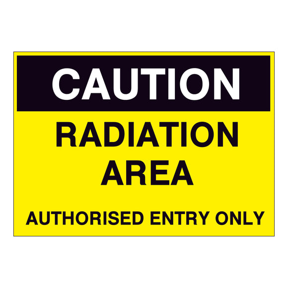 Caution Radiation Area - Authorised Entry Only Sign