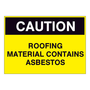 Caution Roofing Material Contains Asbestos Sign