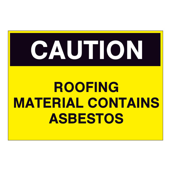 Caution Roofing Material Contains Asbestos Sign