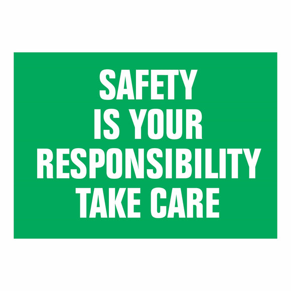 Safety is your responsibility take care