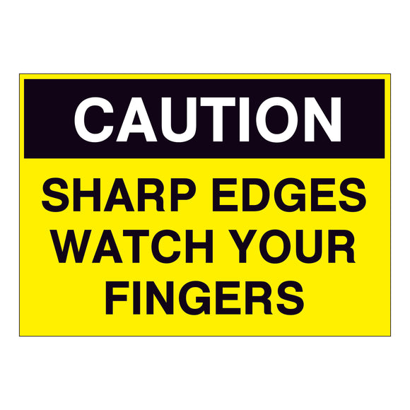 Caution Sharp Edges watch your fingers Sign