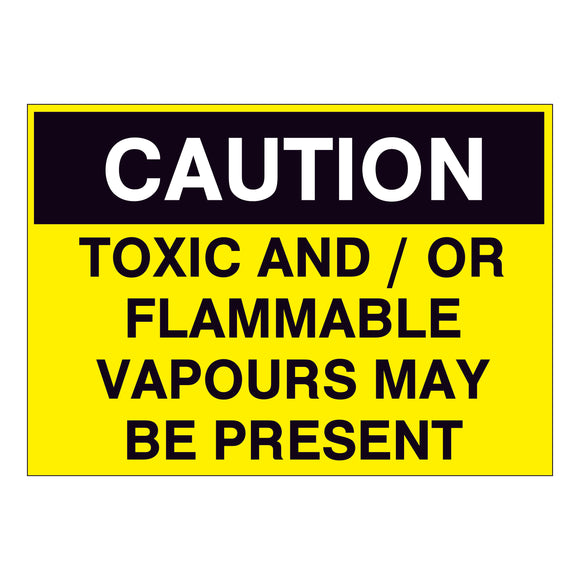 Caution Toxic or Flammable Vapours may be present Sign