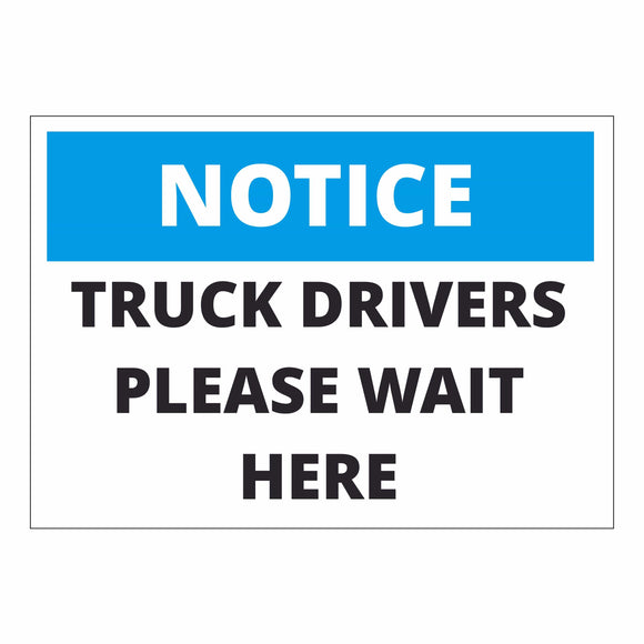 Notice Truck Drivers Please Wait Here