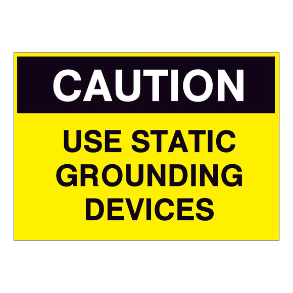 Caution Use Static Grounding Devices Sign