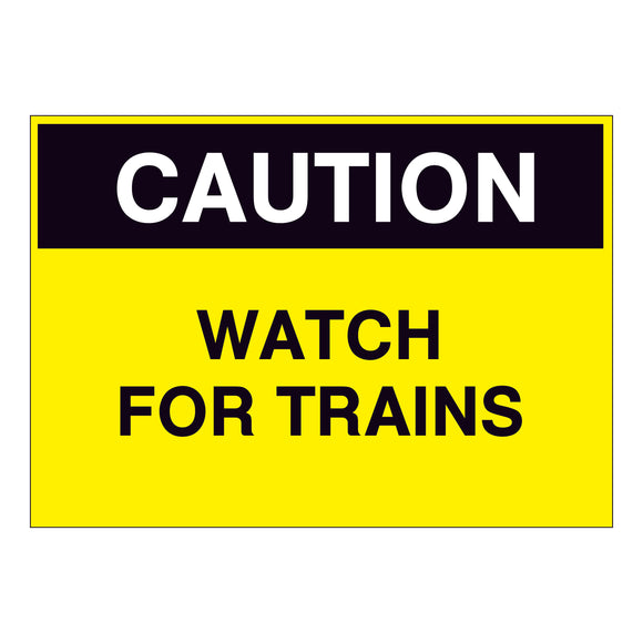 Caution Watch for Trains Sign