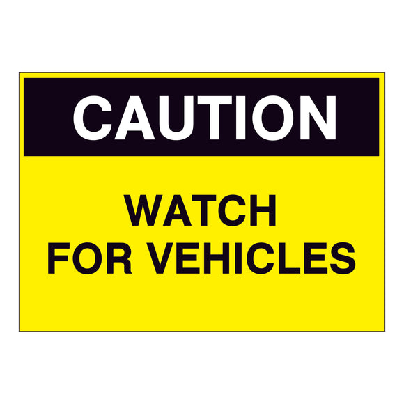 Caution Watch for Vehicles Sign