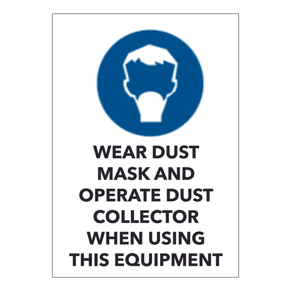 Wear Dust Mask And Operate Dust Collector When using this equipment