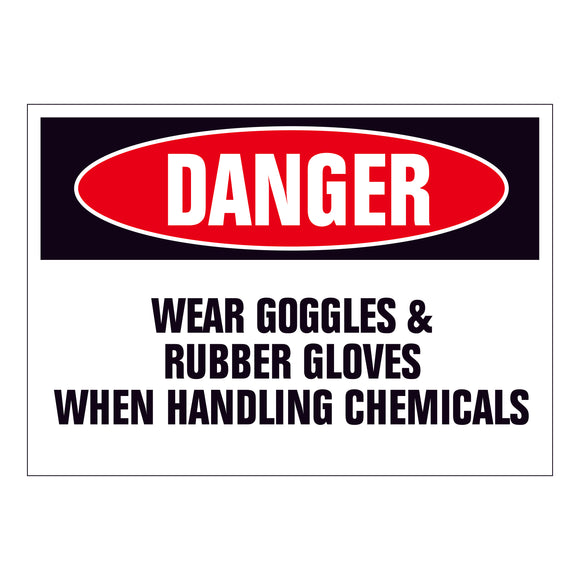 Danger Wear Goggles and Rubber Gloves when handling chemicals